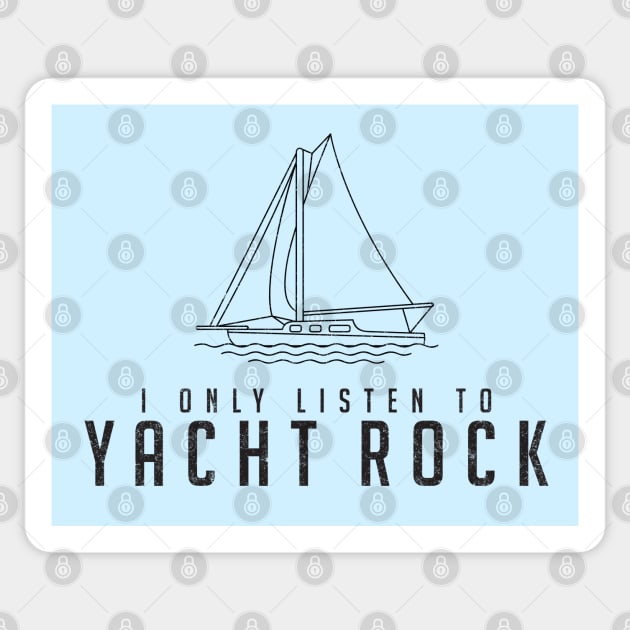 I only listen to Yacht Rock Sticker by BodinStreet